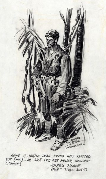 Picture of Along a jungle trail found this rugged boy (inf.) – he was Pvt. Art Neuer, machine gunnder (1942-1943) - Howard Brodie (American, 1915 – 2010)